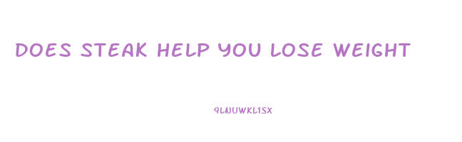 does steak help you lose weight