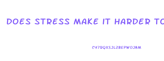 does stress make it harder to lose weight
