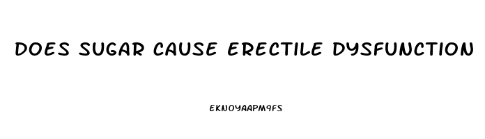 does sugar cause erectile dysfunction