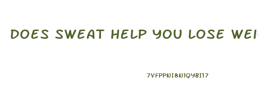 does sweat help you lose weight