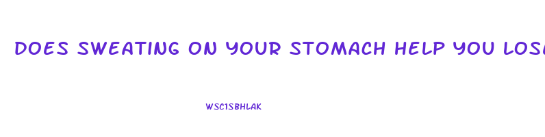 does sweating on your stomach help you lose weight