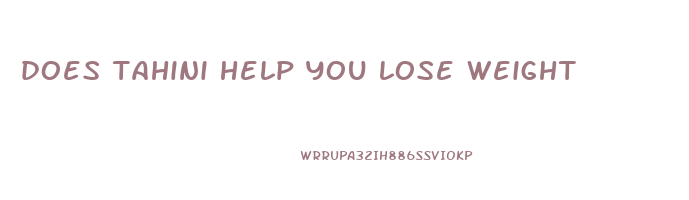 does tahini help you lose weight