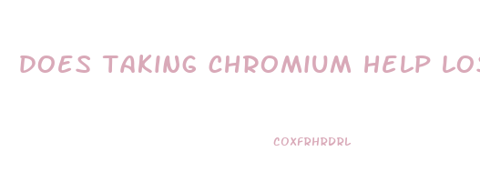 does taking chromium help lose weight