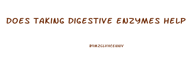 does taking digestive enzymes help you lose weight