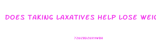 does taking laxatives help lose weight