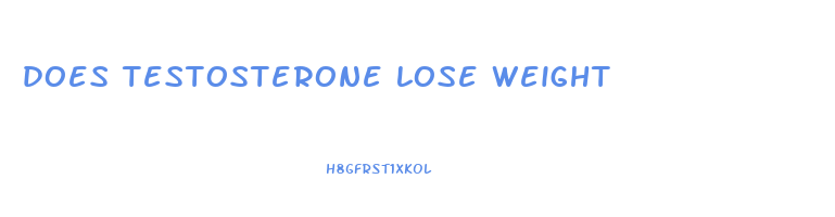 does testosterone lose weight