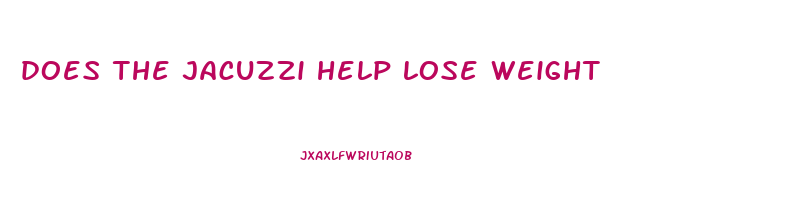 does the jacuzzi help lose weight