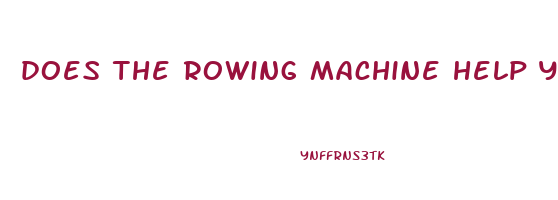 does the rowing machine help you lose weight