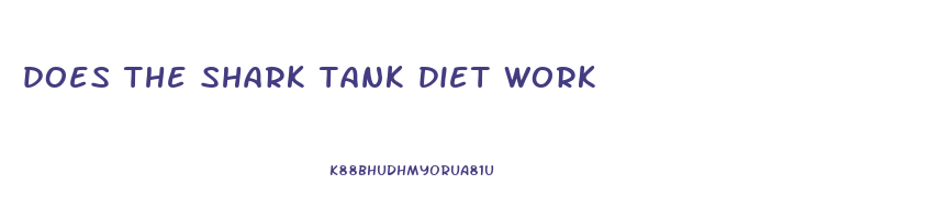 does the shark tank diet work