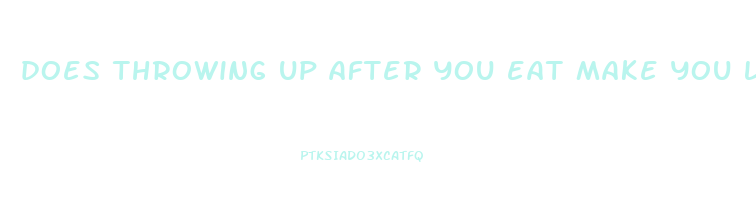 does throwing up after you eat make you lose weight
