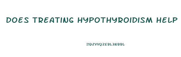 does treating hypothyroidism help you lose weight