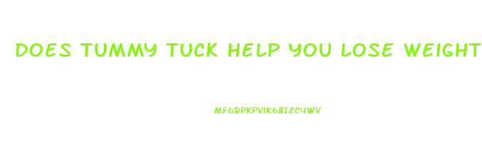 does tummy tuck help you lose weight