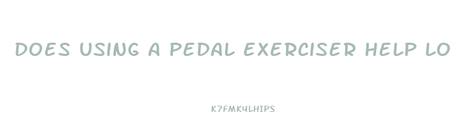 does using a pedal exerciser help lose weight