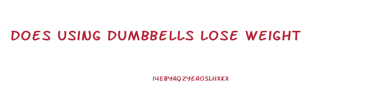 does using dumbbells lose weight