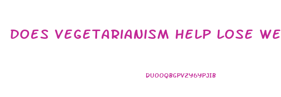 does vegetarianism help lose weight