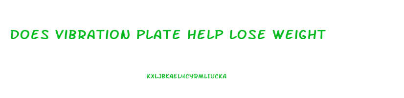 does vibration plate help lose weight
