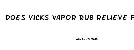 does vicks vapor rub relieve pain