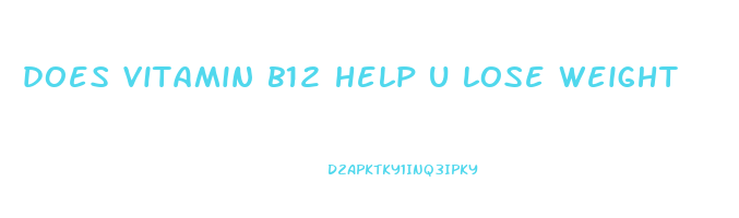 does vitamin b12 help u lose weight