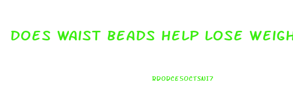 does waist beads help lose weight