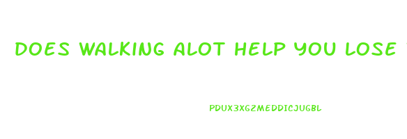 does walking alot help you lose weight