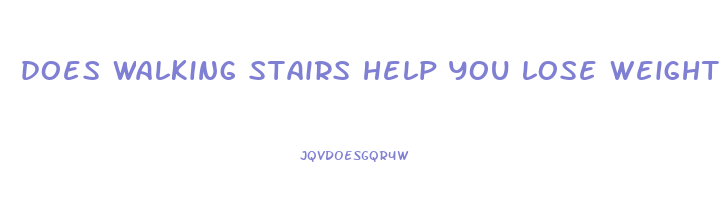 does walking stairs help you lose weight