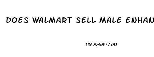 does walmart sell male enhancement pills