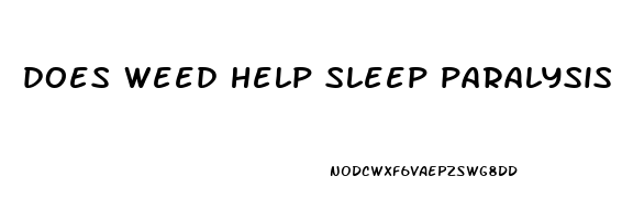 does weed help sleep paralysis