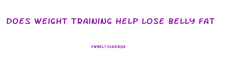 does weight training help lose belly fat