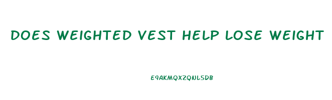 does weighted vest help lose weight