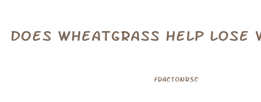 does wheatgrass help lose weight