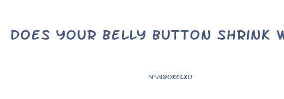 does your belly button shrink when you lose weight