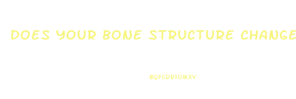 does your bone structure change when you lose weight