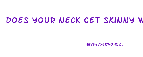 does your neck get skinny when you lose weight