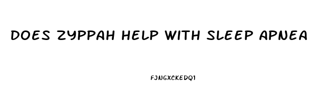 does zyppah help with sleep apnea