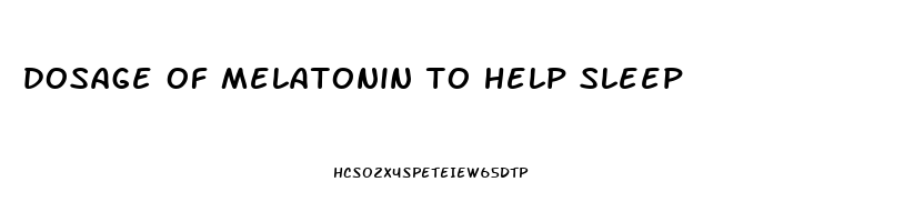 dosage of melatonin to help sleep