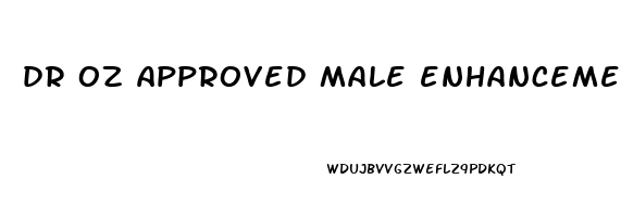 dr oz approved male enhancement pills