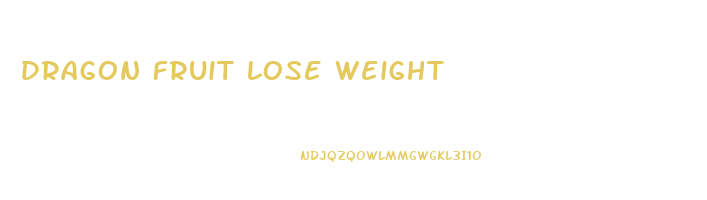 dragon fruit lose weight