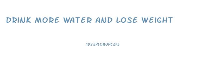 drink more water and lose weight