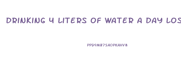 drinking 4 liters of water a day lose weight