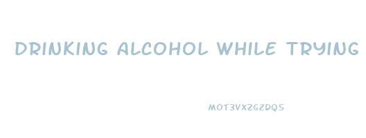 drinking alcohol while trying to lose weight