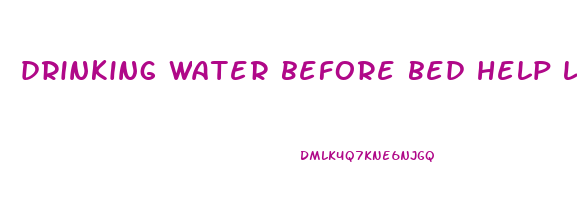 drinking water before bed help lose weight