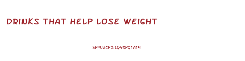 drinks that help lose weight