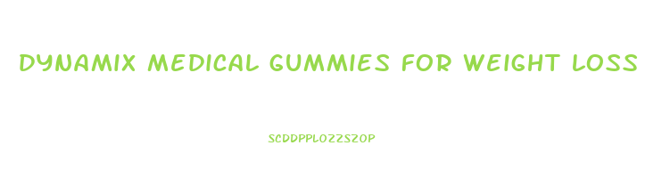 dynamix medical gummies for weight loss