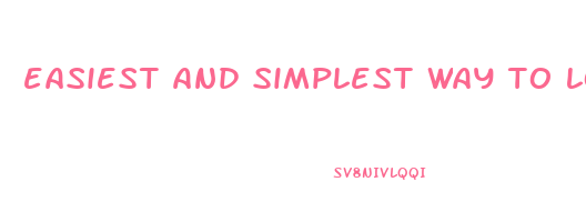 easiest and simplest way to lose weight