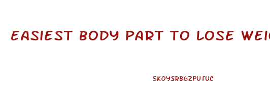 easiest body part to lose weight