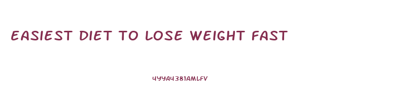 easiest diet to lose weight fast