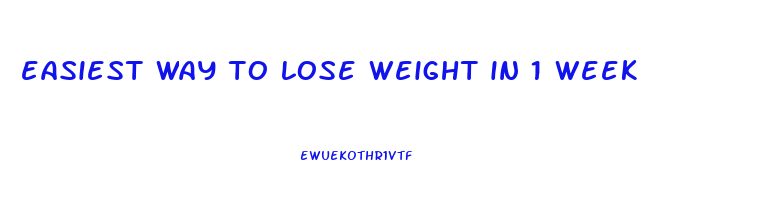 easiest way to lose weight in 1 week