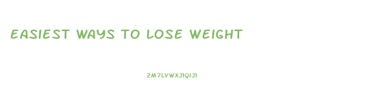 easiest ways to lose weight