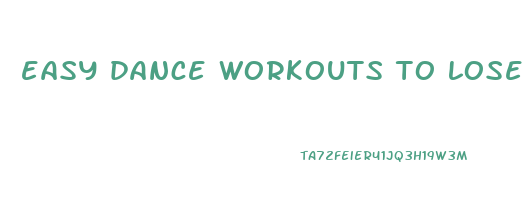 easy dance workouts to lose weight