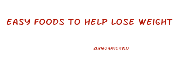 easy foods to help lose weight